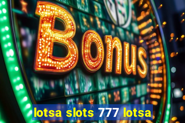 lotsa slots 777 lotsa